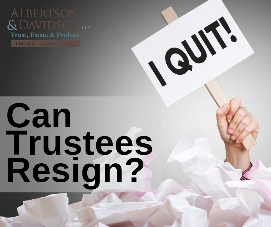 Can A Trustee Resign From Trust Duties In California 